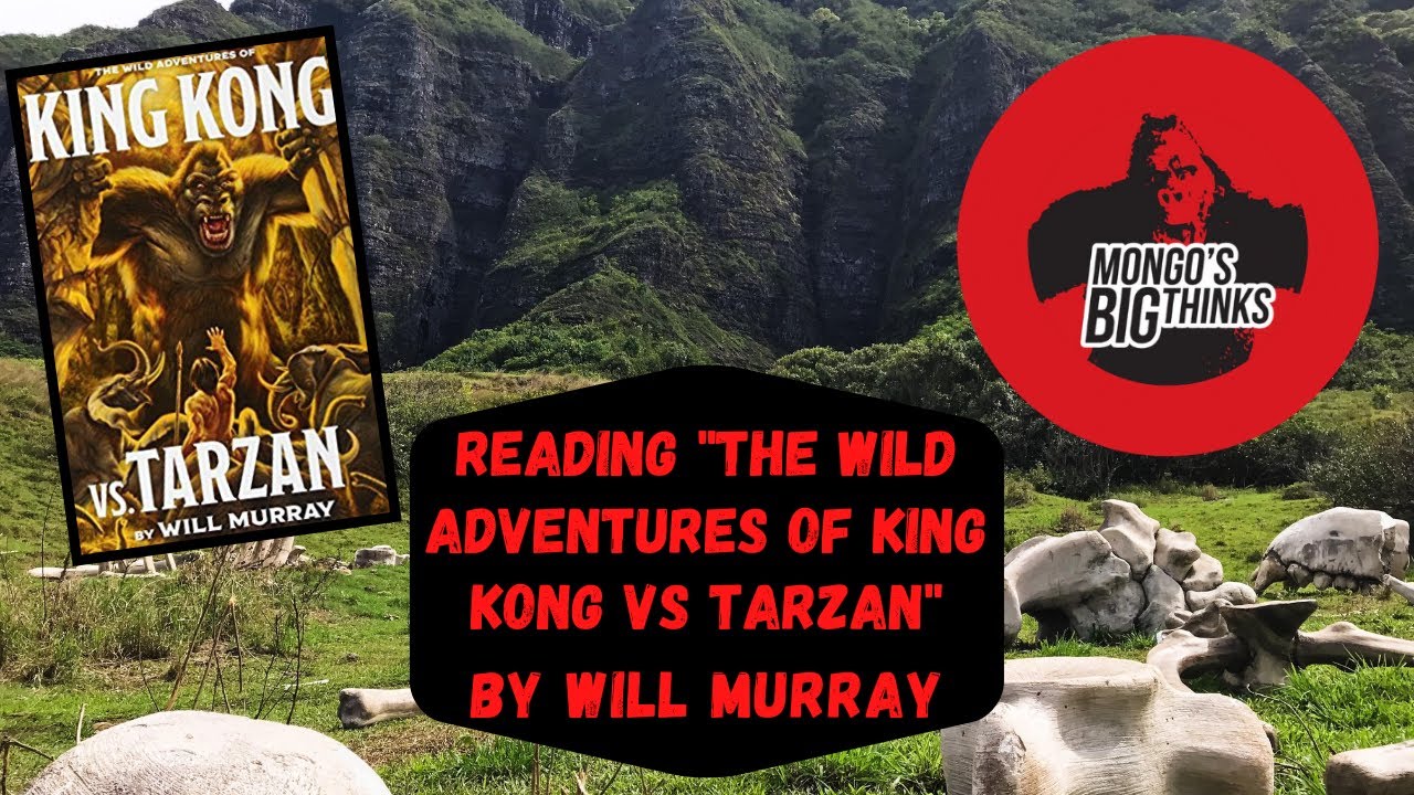 Reading "The Wild Adventures of King Kong vs. Tarzan" by Will Murray; Chapter 10 & 11