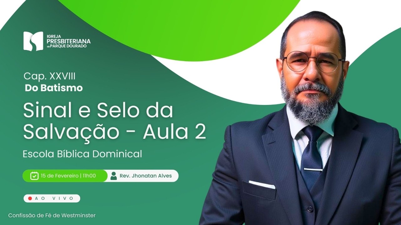EBD I XXVIII do Batismo - Sinal e Selo da Salvação  02 I Rev. Jhonatan Alves