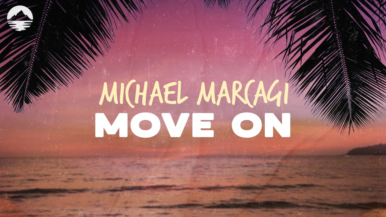 Michael Marcagi - Move On | Lyrics
