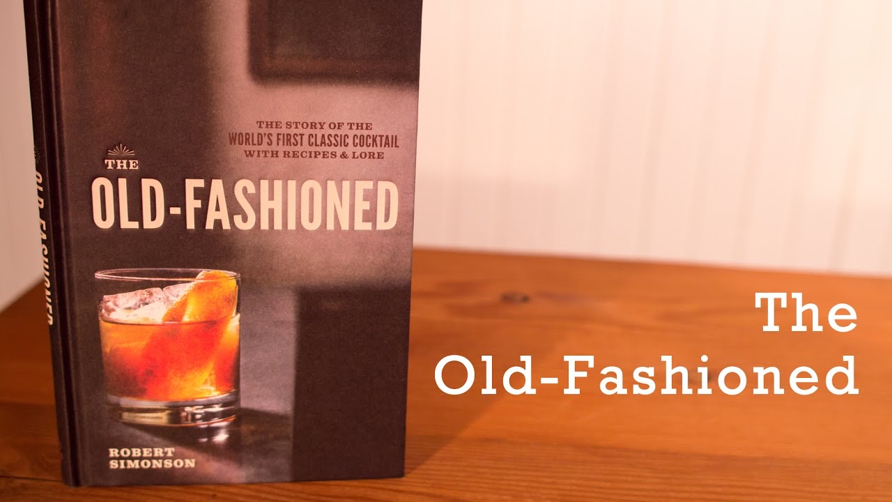 The Old-Fashioned cocktail book review from Better Cocktails at Home