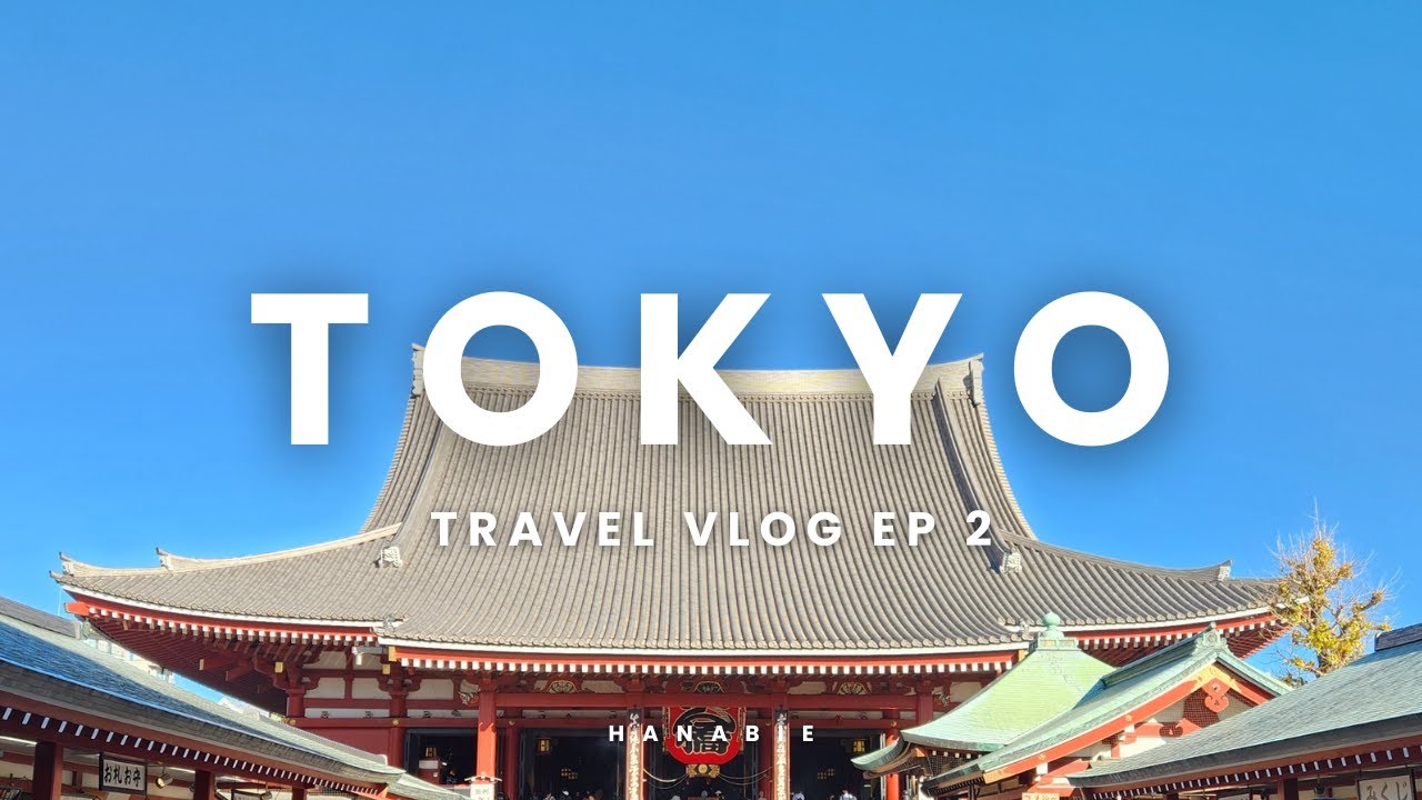 Japan S2 ep 2. - SENSOJI, ASAKUSA, TOKYO SKYTREE, SOLAMACHI