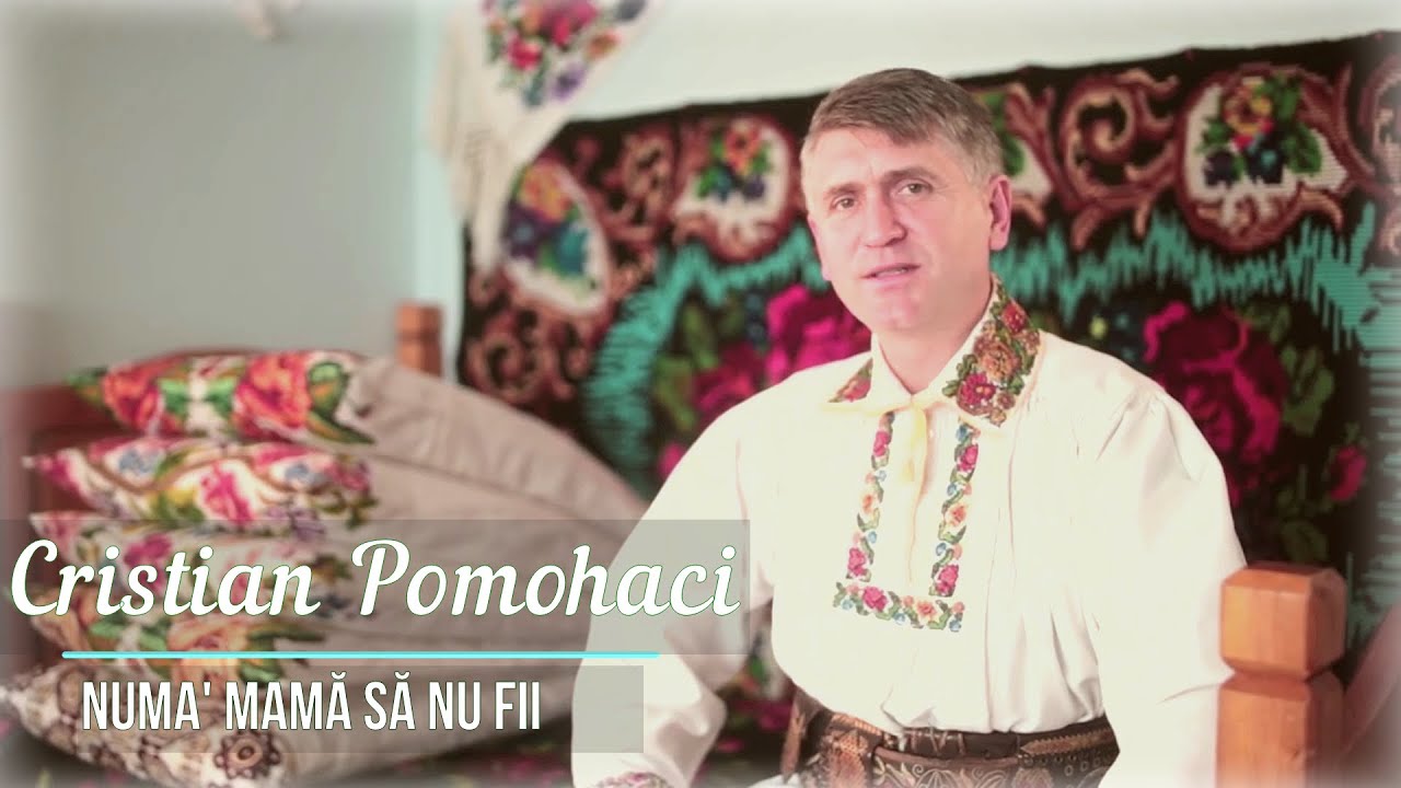 [OFICIAL] Cristian Pomohaci - Numa' mamă să nu fii