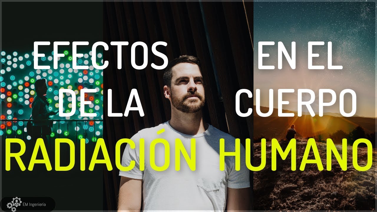Efectos de la radiación en el cuerpo humano ☢️❌😱