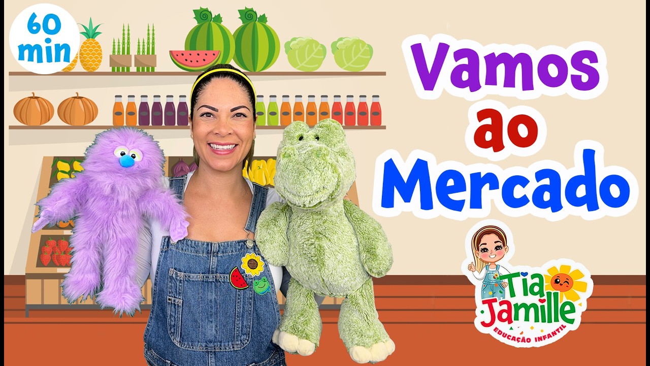 Vamos ao Mercado -  Tia Jamille - Educação Infantil - Vídeo Educativo - Música Infantil