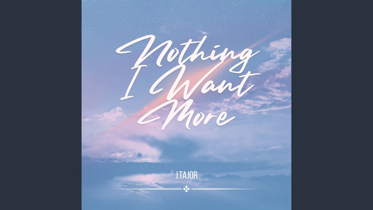 Nothing I Want More