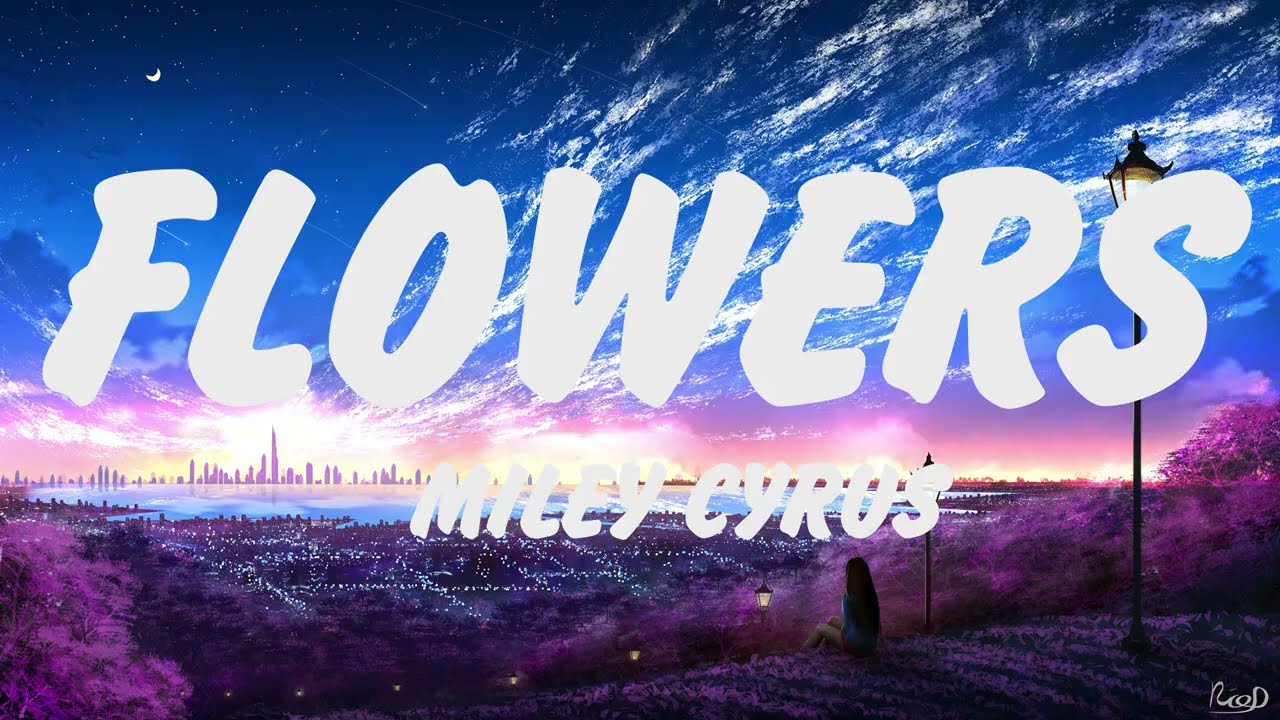 Miley Cyrus - Flowers (Lyrics), Shawn Mendes, Camila Cabello, Señorita Letra, Sia, Taylor Swift