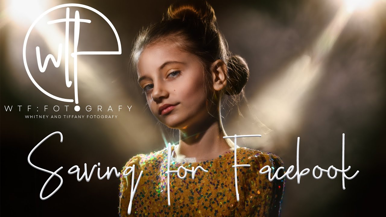 WTFotografy - How to Export Your Images for Facebook