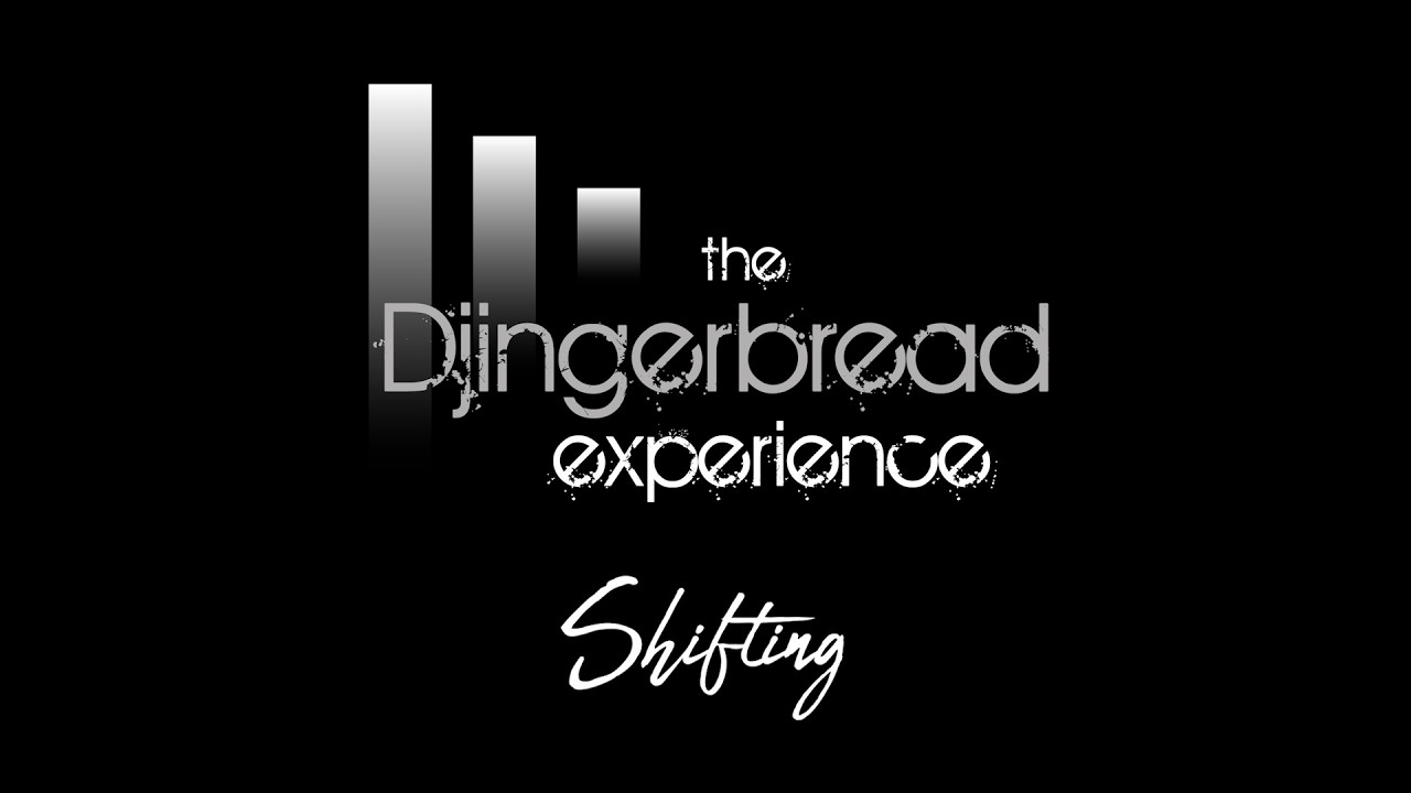 the Djingerbread experience – Shifting (Official Lyric Video)