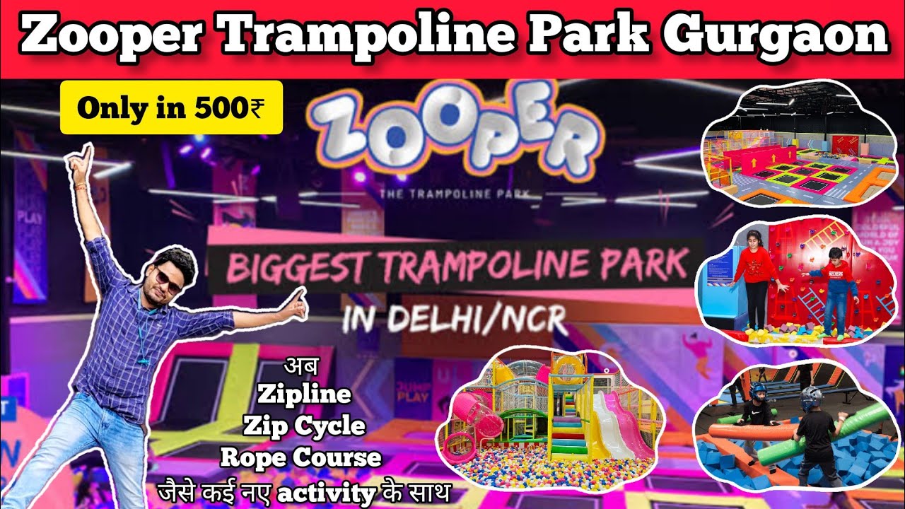 Zooper trampoline park in delhi ticket price | zooper trampoline park gurgaon | zooper gurgaon price