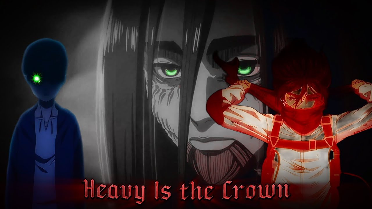 Heavy Is The Crown - Attack On Titan Final Season [AMV]