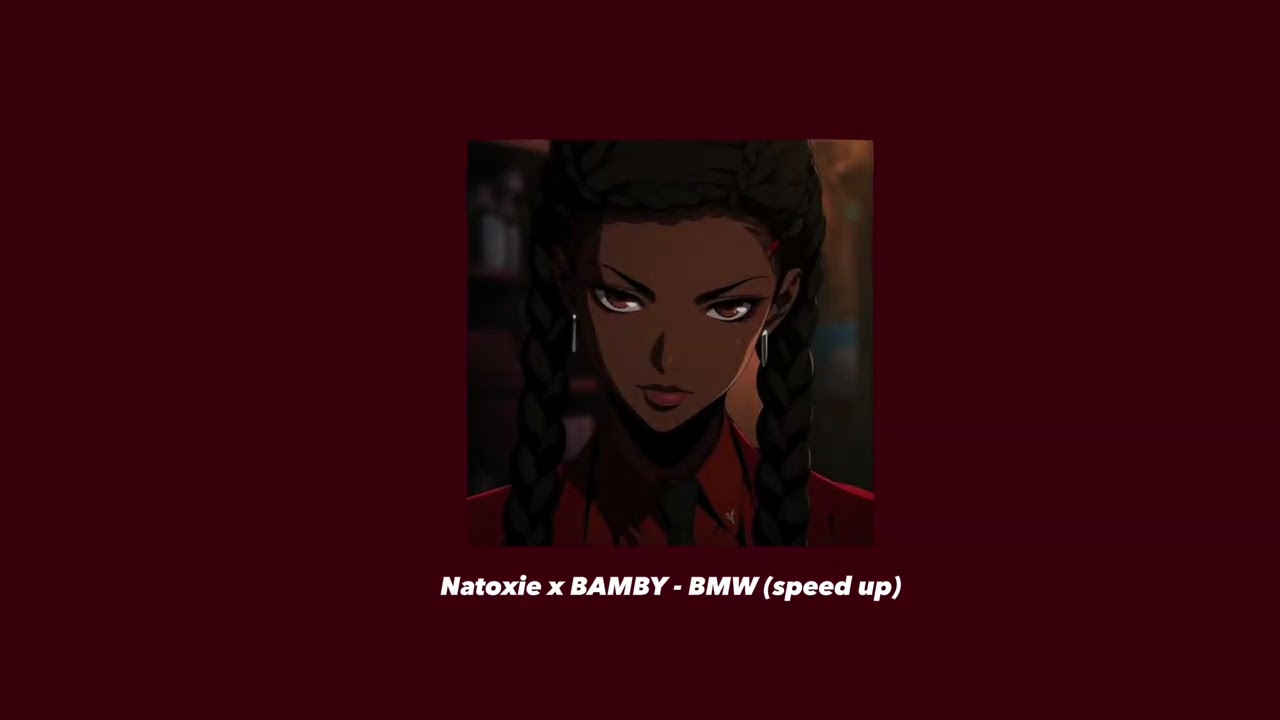 Natoxie x BAMBY - BMW (speed up)
