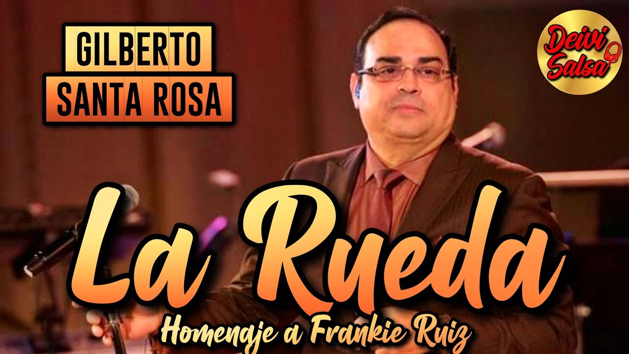 Gilberto Santa Rosa - La Rueda (Live)