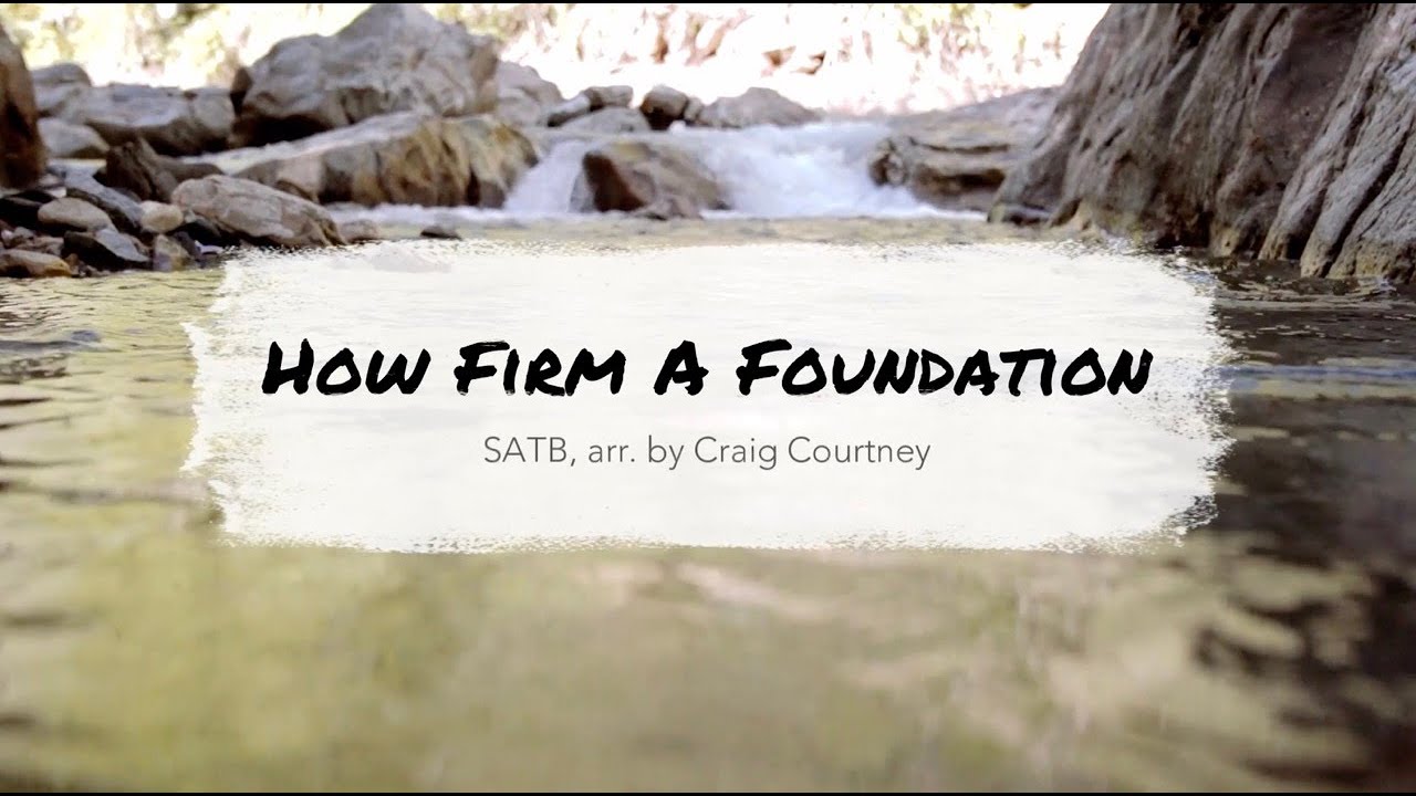 How Firm a Foundation arranged by Craig Courtney (SATB)