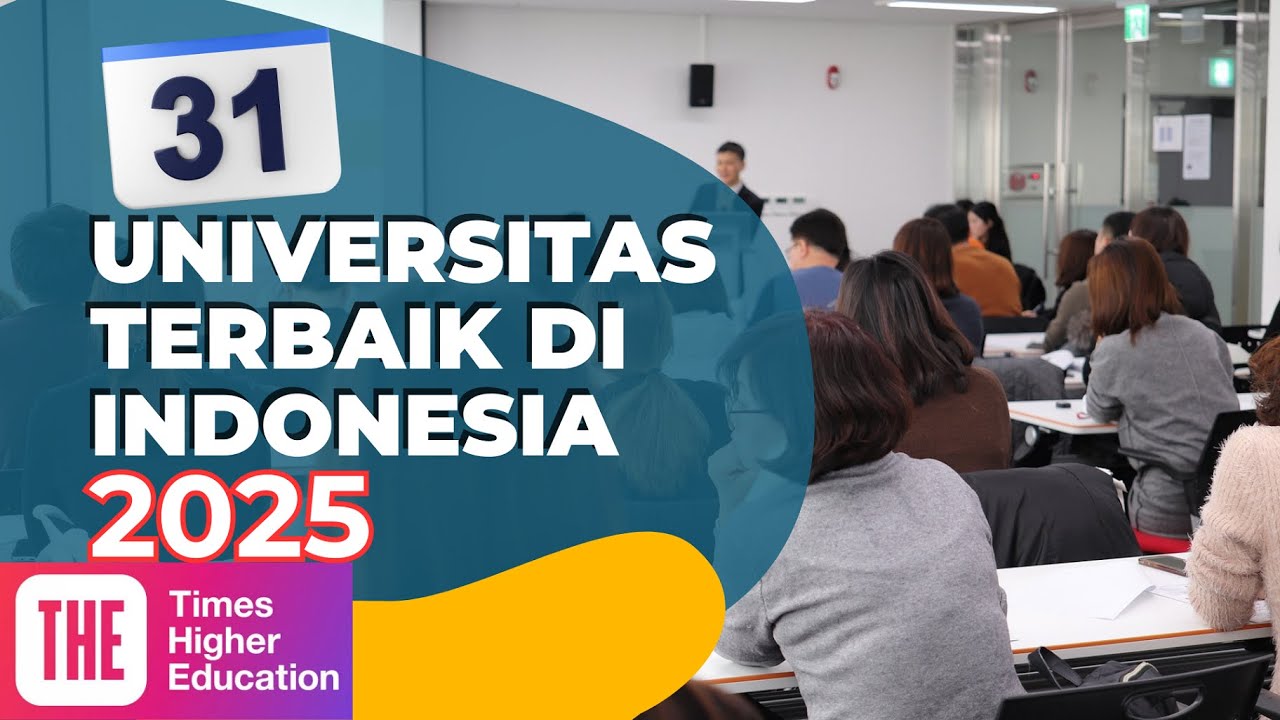 31 Perguruan Tinggi Terbaik di Indonesia | Top Kampus versi THE WUR 2025
