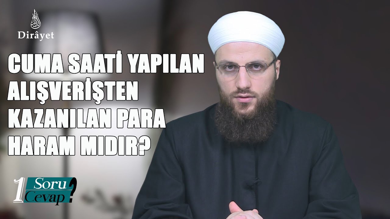 CUMA SAATİ YAPILAN ALIŞVERİŞTEN KAZANILAN PARA HARAM MIDIR? | ÖMER FARUK KORKMAZ HOCA EFENDİ