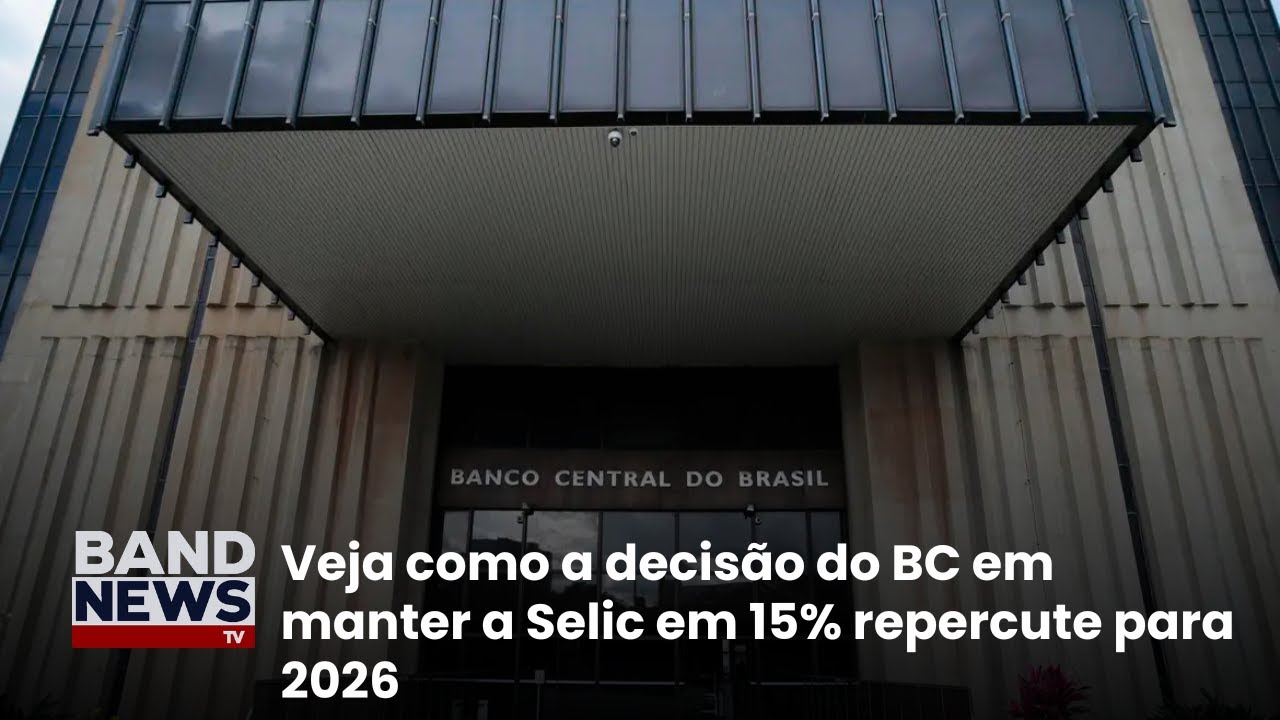 Veja como a decisão do BC em manter a Selic em 15% repercute para 2026 | BandNews Tv