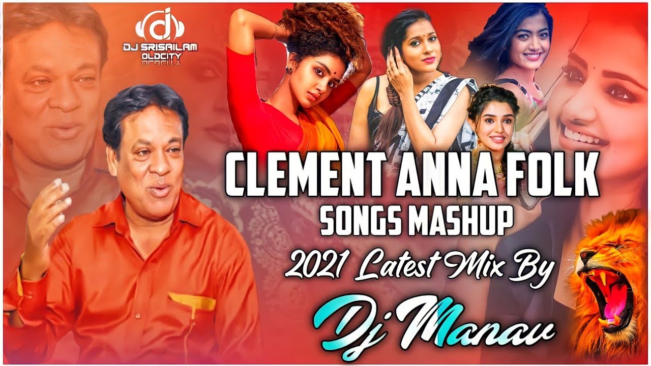 Clement Anna Folk Songs Mashup {2021 Latest Mix} By Dj Manav 6281991676