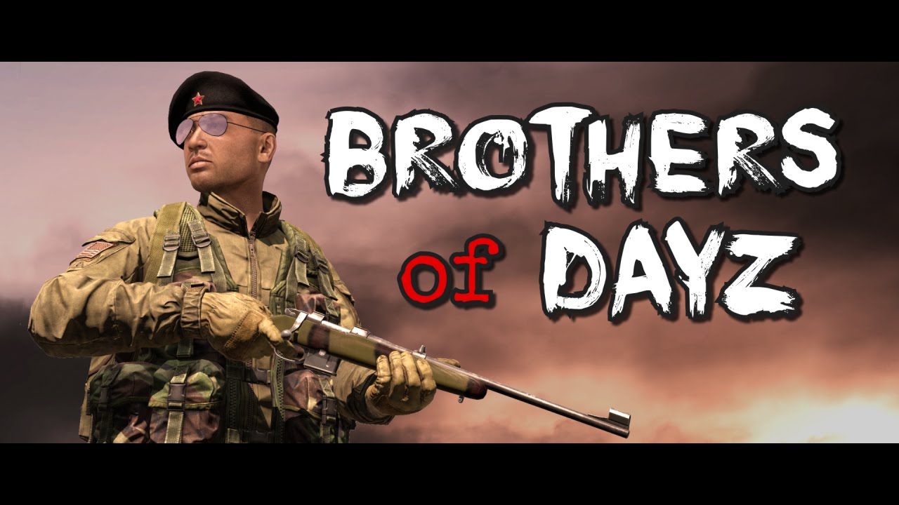 Brothers of DayZ - DayZ Standalone - Episode 3