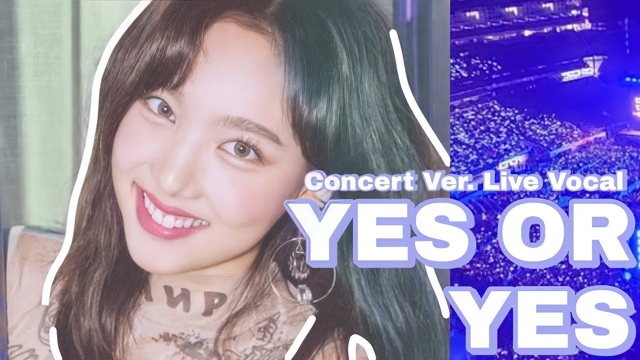 Yes Or Yes Concert Ver. Live Vocal