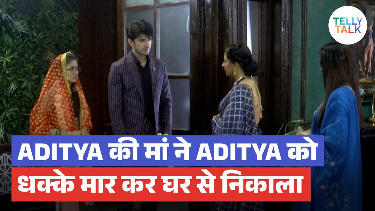 Parineetii update: Aditya ki maa ne Aditya aur Preet ko dhakke maarke NIKAALA; Nisha ko diya dilaasa