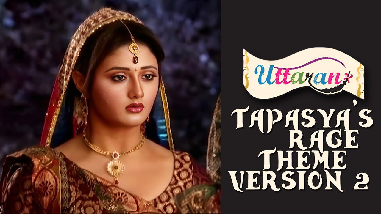 Uttaran | उतरन | Kördüğüm | Tapasya's Rage Theme Version 2 | 20 |