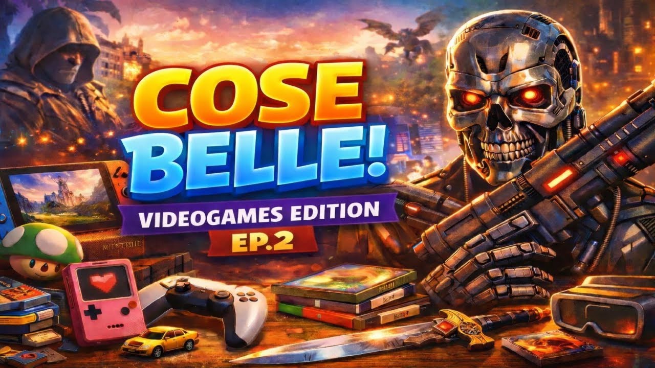 Cose Belle! - Videogames Edition Ep.2