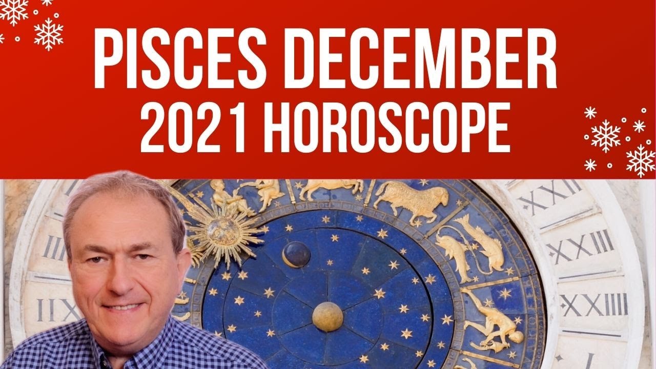 Pisces December Horoscope 2021