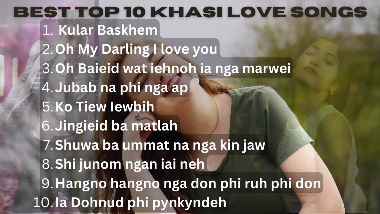 BEST TOP 10 KHASI LOVE SONGS