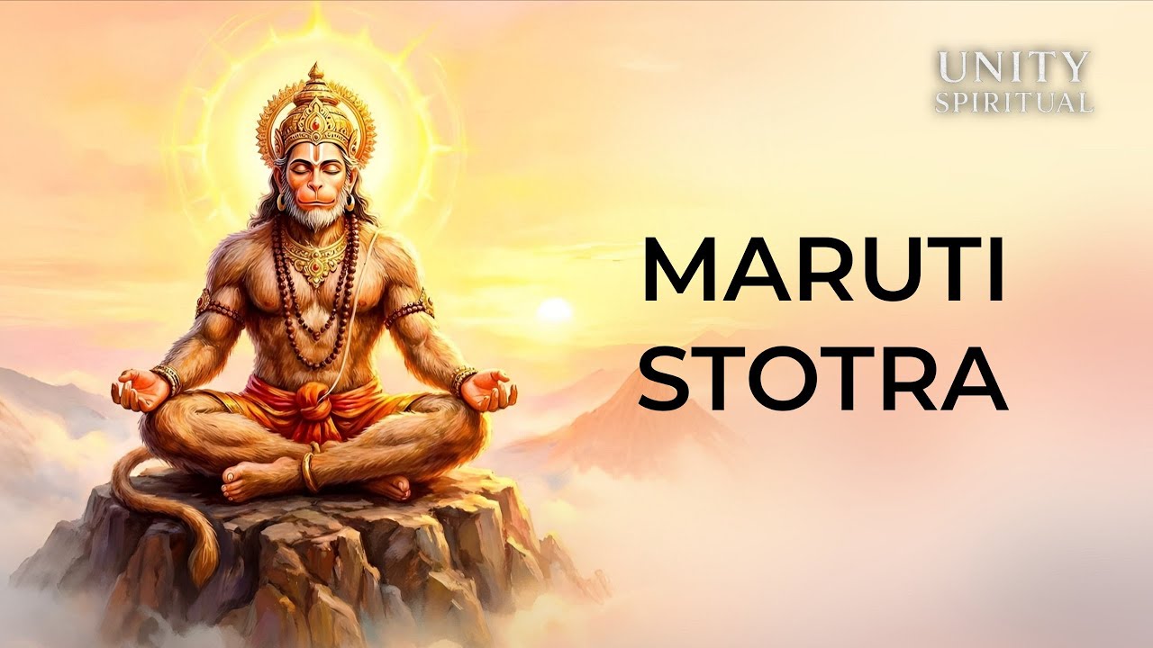 Maruti Stotra | Powerful Hanuman Stotra for Strength, Protection & Fear Removal | Unity Spiritual