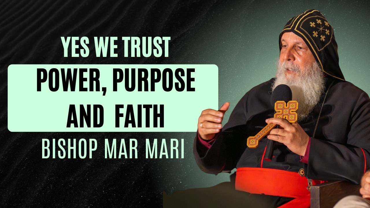 Power, Purpose and Faith – CEO of yeswetrust Talks with Bishop Mar Mari