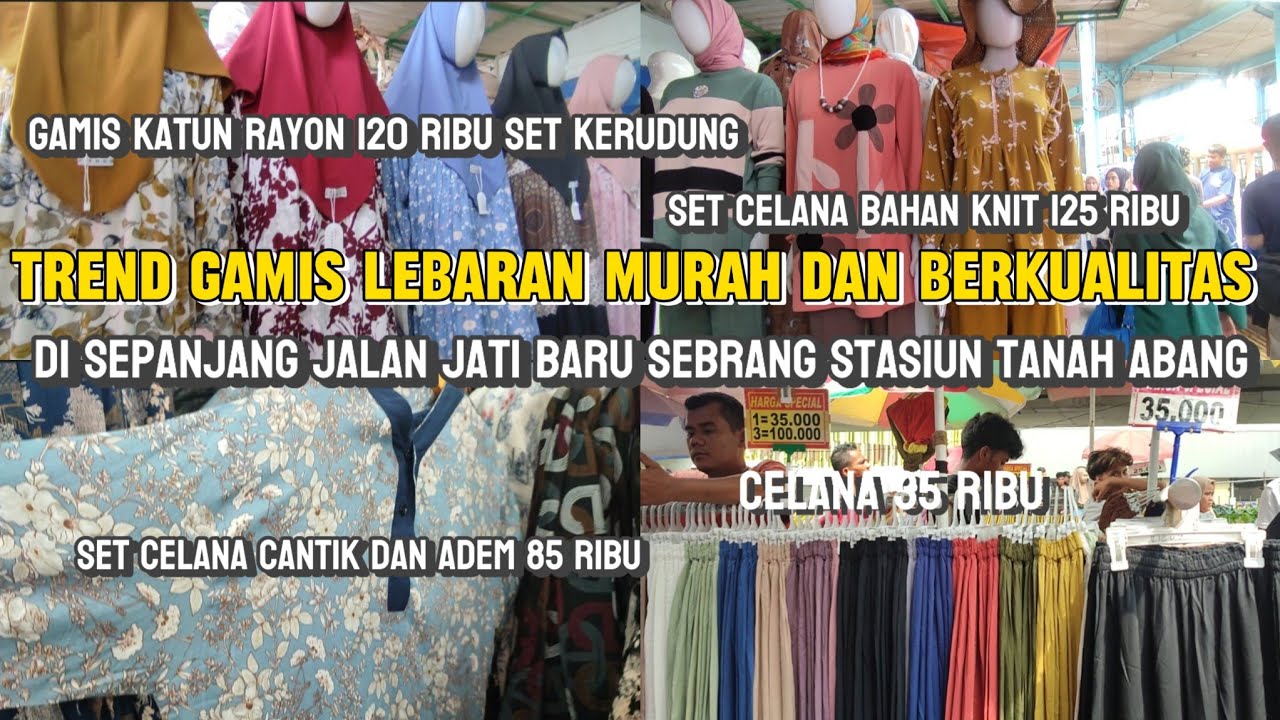 TREND GAMIS LEBARAN TERBARU DI PASAR  JATI BARU SEBRANG STASIUN TANAH ABANG ‼️