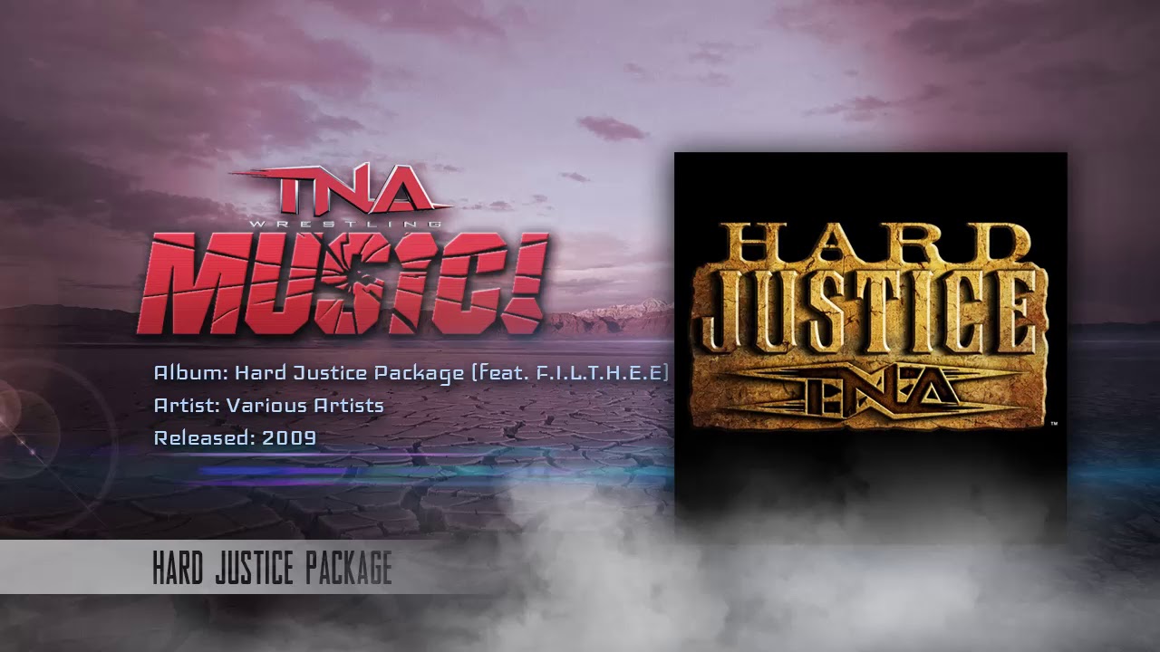 TNA: 2009 Hard Justice Package (feat. F.I.L.T.H.E.E) - Album