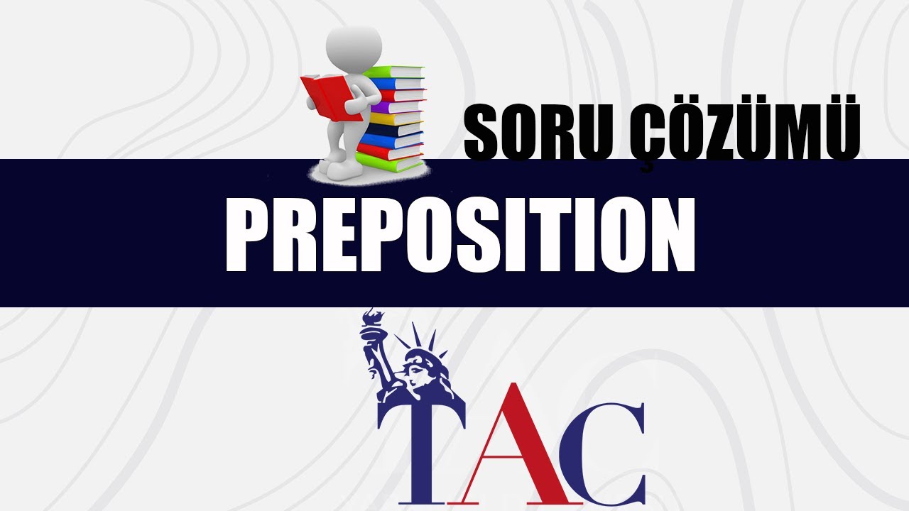 32. DERS - PREPOSITION SORU ÇÖZÜM