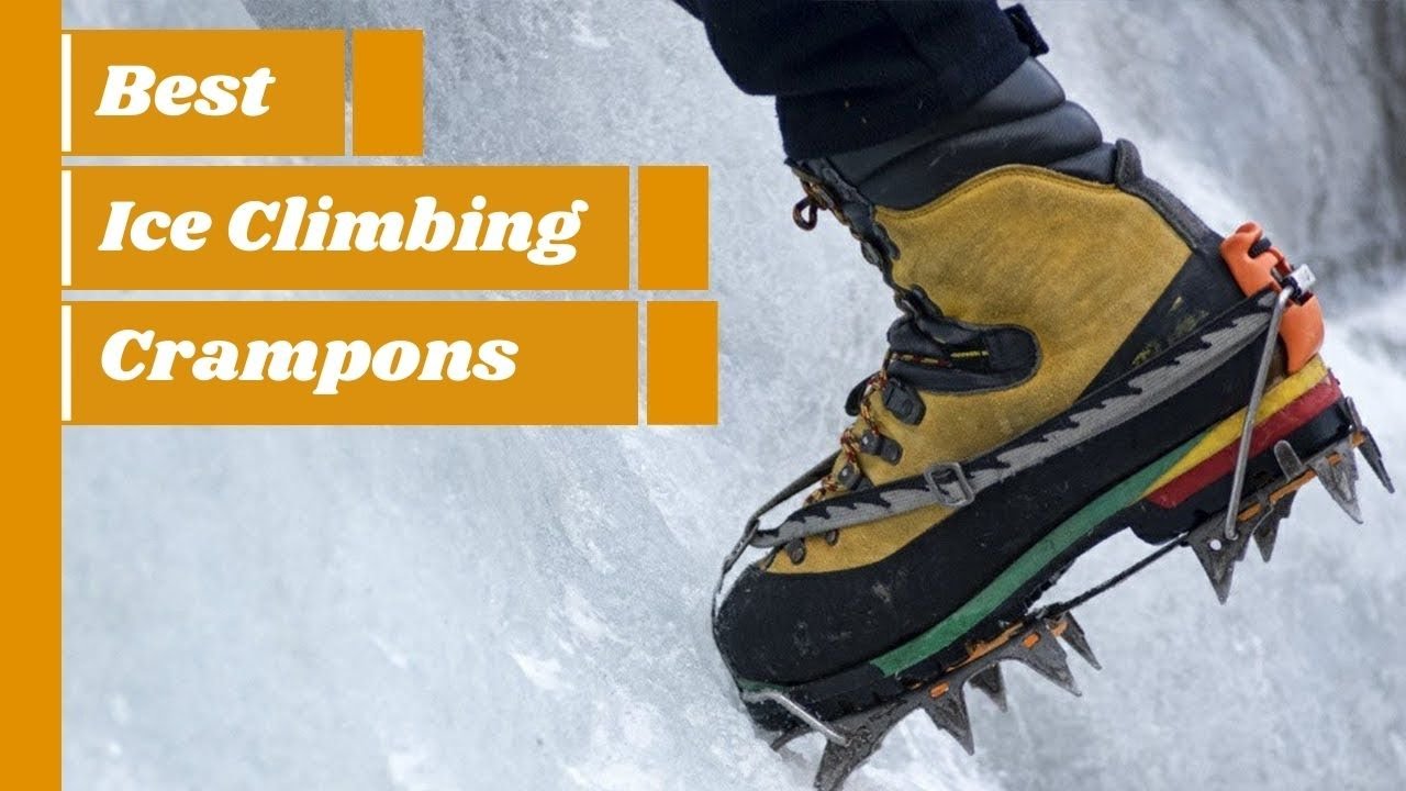 Top 10 Best Ice Climbing Crampons