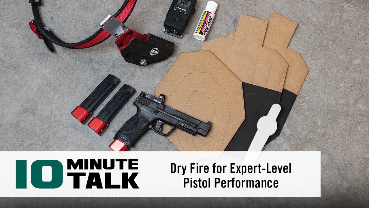 #10MinuteTalk - Dry Fire for Expert-Level Pistol Performance