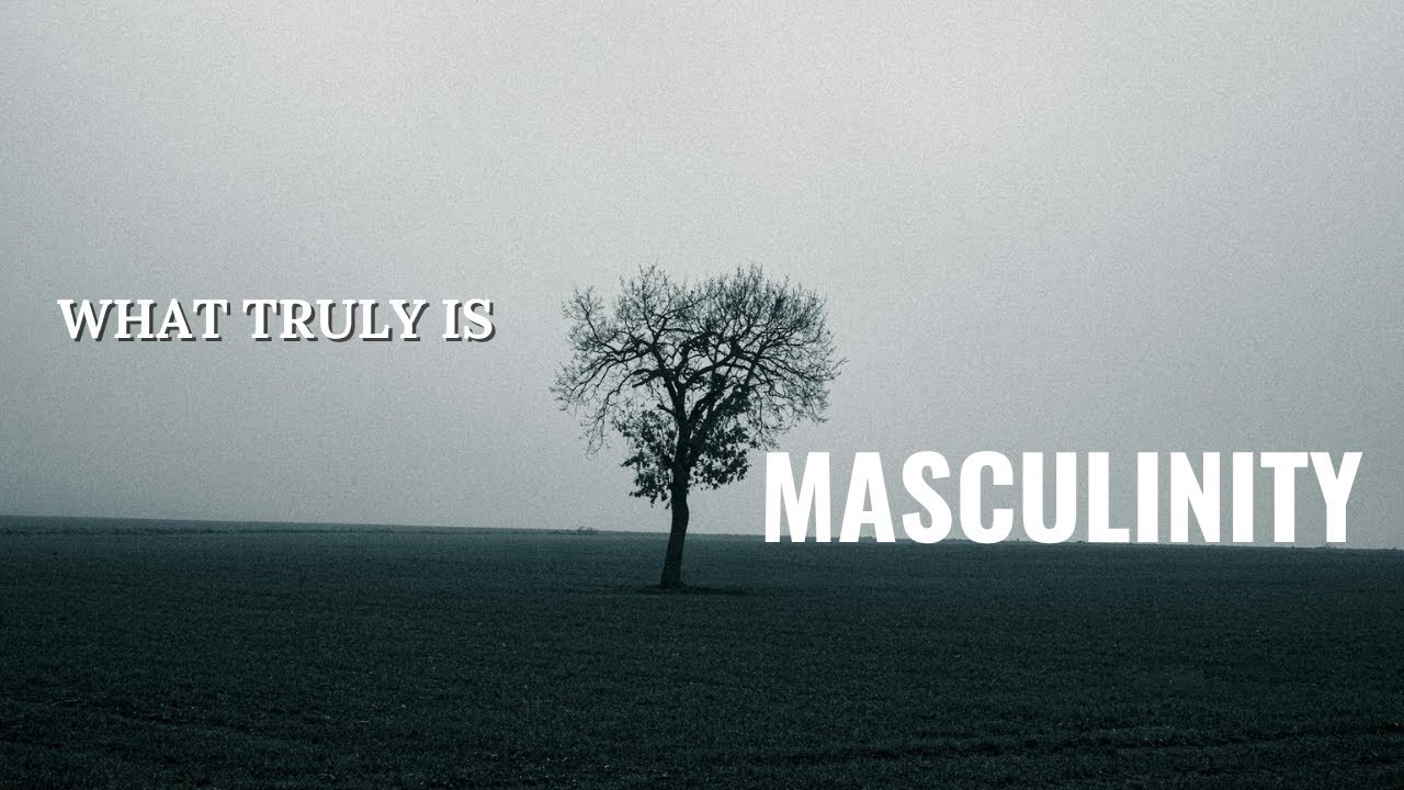 Masculinity: A Cinematic Narration