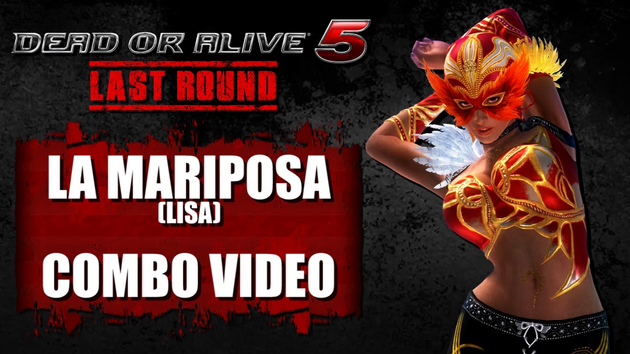 DOA5 LAST ROUND (Ver. 1.02) LA MARIPOSA (LISA) - COMBO VIDEO