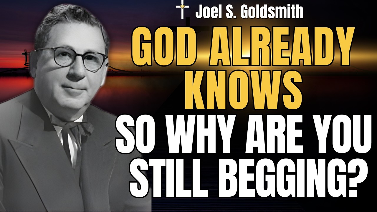 JOEL S. GOLDSMITH Reveals Why PRAYER IS NOT ASKING — The Secret of DIVINE ONENESS