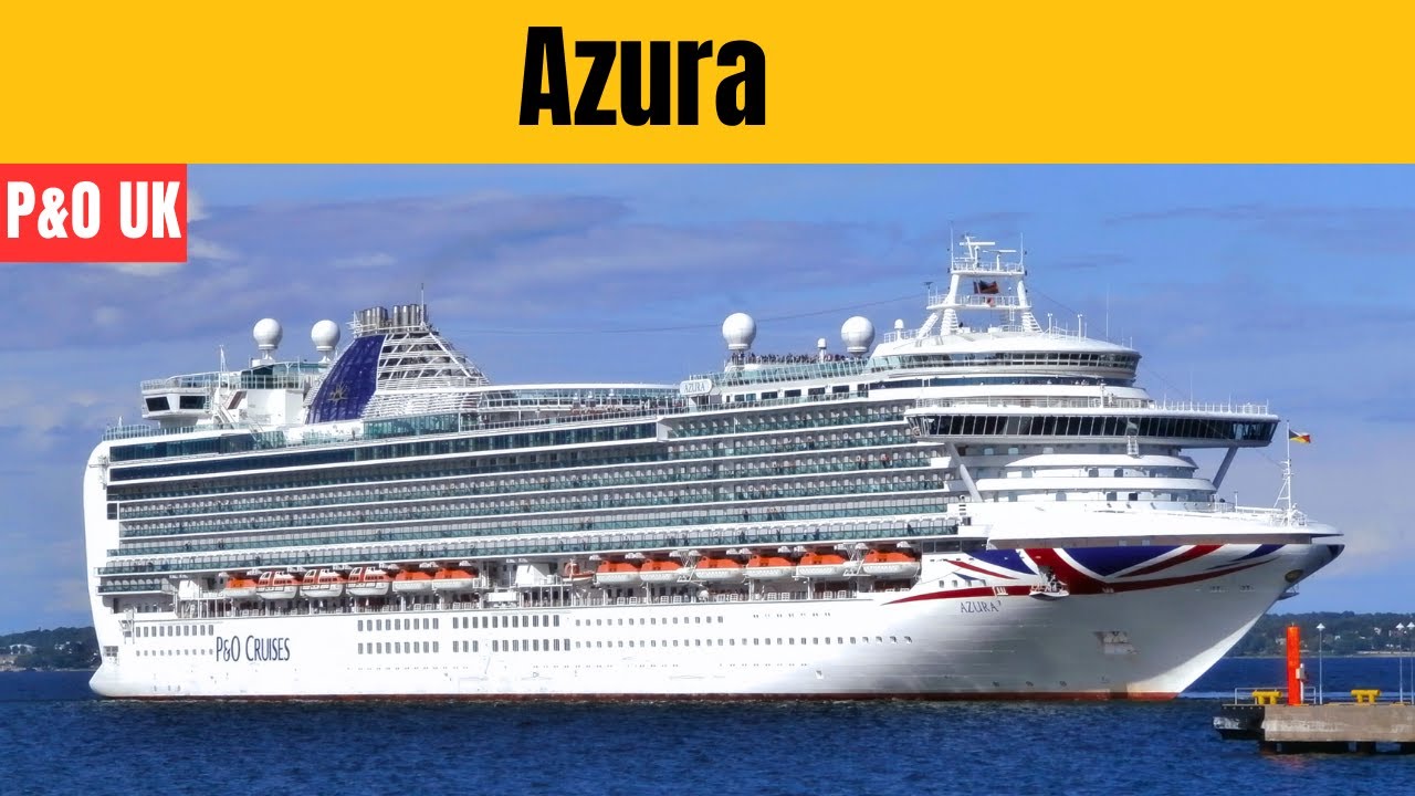 Azura Cruise Ship Tour 2025 | P&O Cruises Review & Onboard Experience