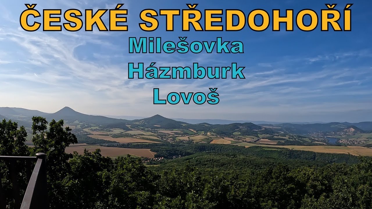 ČESKÉ STŘEDOHOŘÍ - Milešovka, Házmburk a Lovoš
