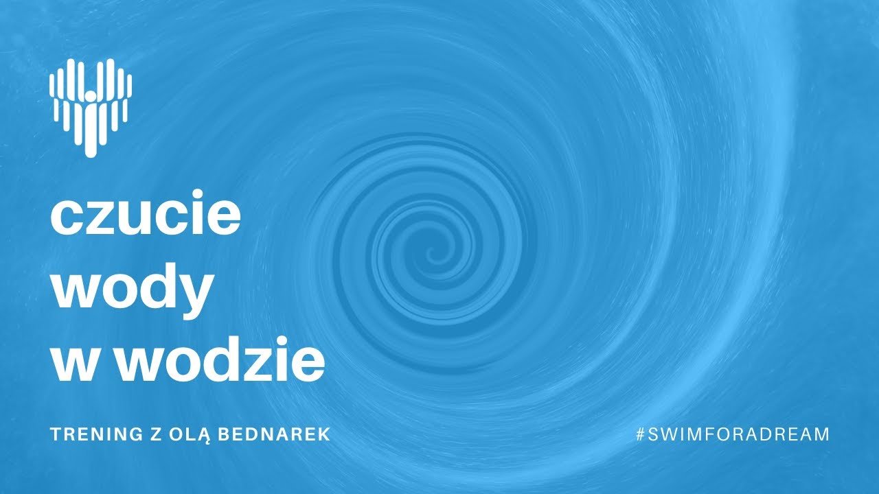 Czucie wody w wodzie! Trening z Olą Bednarek :) #swimforadream