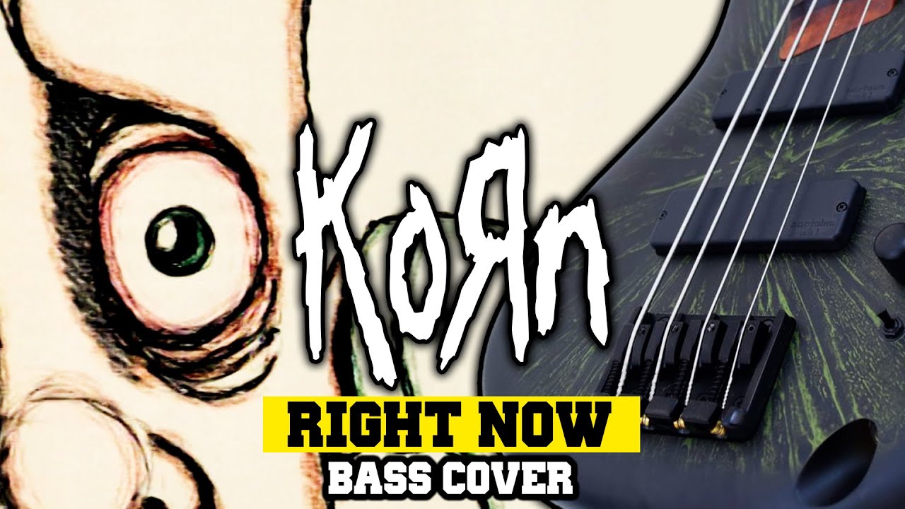 Korn - Right Now | Bass Cover | PDF + Guitar Pro