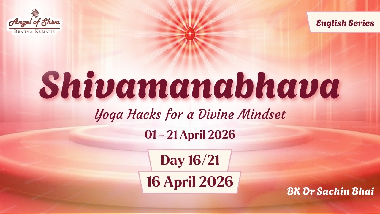 Day 16/21 - Shivamanabhava (LIVE) (16-04-2026) | English | BK Dr Sachin