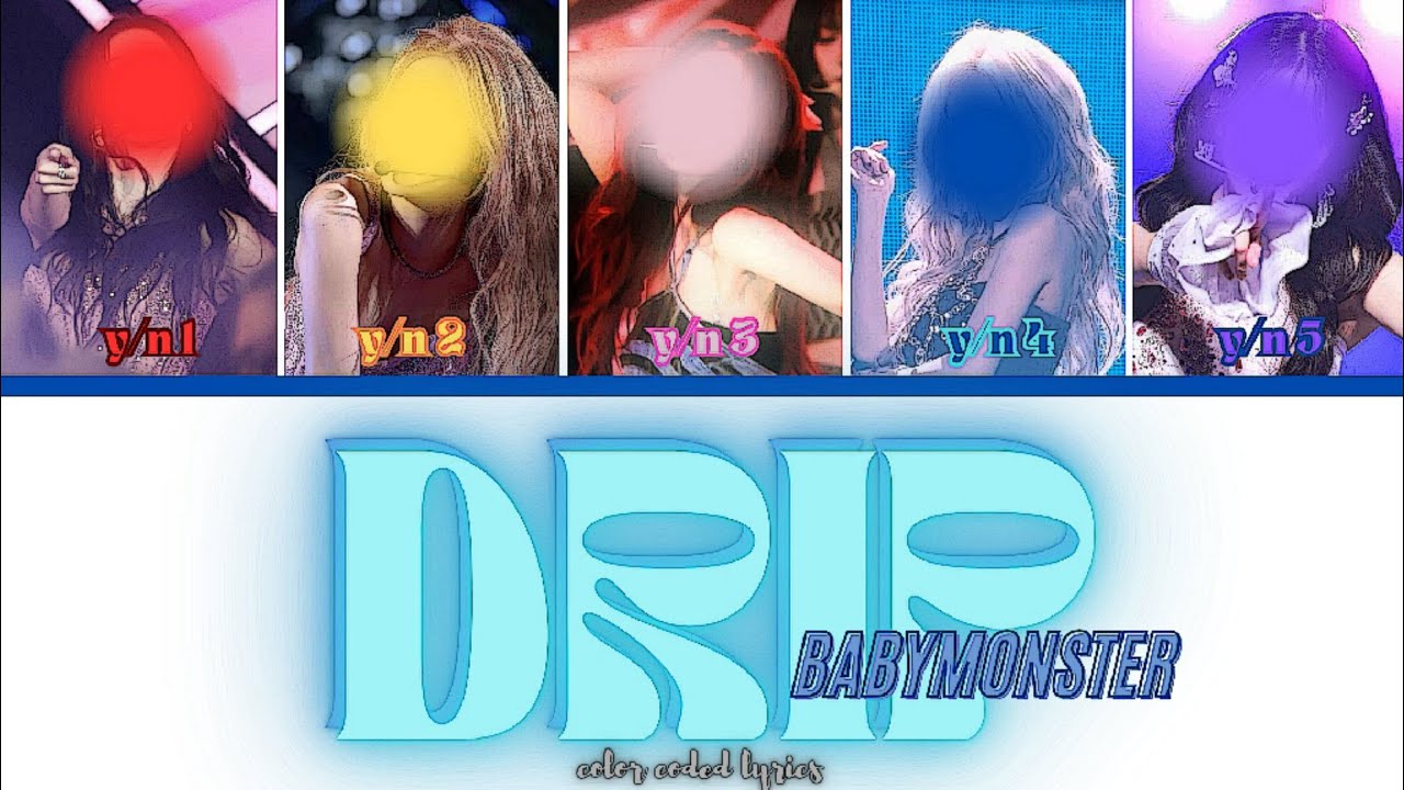 YOUR GIRL GROUP - DRIP (Ori: babymonster) 5 members (color coded lyrics)