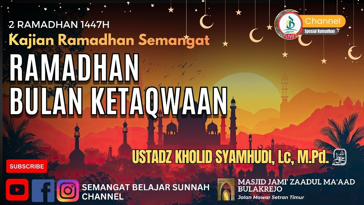 Ramadhan Bulan Ketaqwaan |  Ustadz Kholid Syamhudi, Lc, M.pd. حَفِظَهُ اللهُ | Spesial Ramadhan