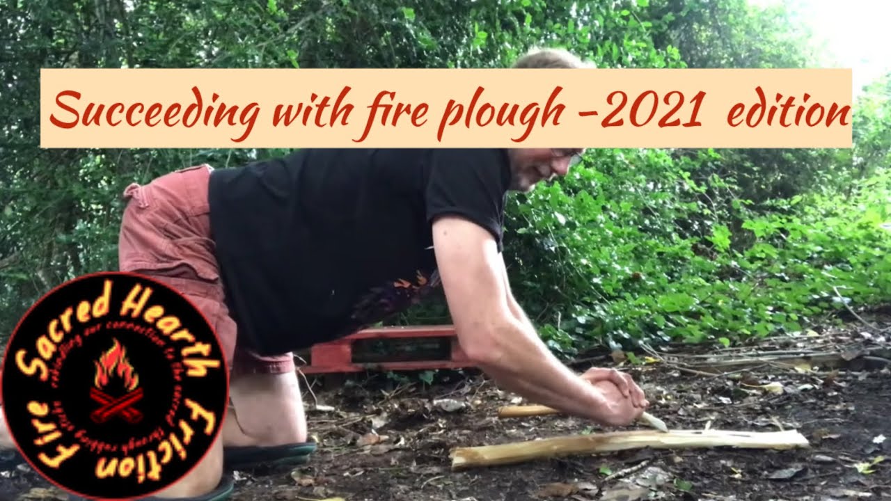 Fire Plough Tutorial - How to Fire Plow - Succeeding with fire plough instructions 2021