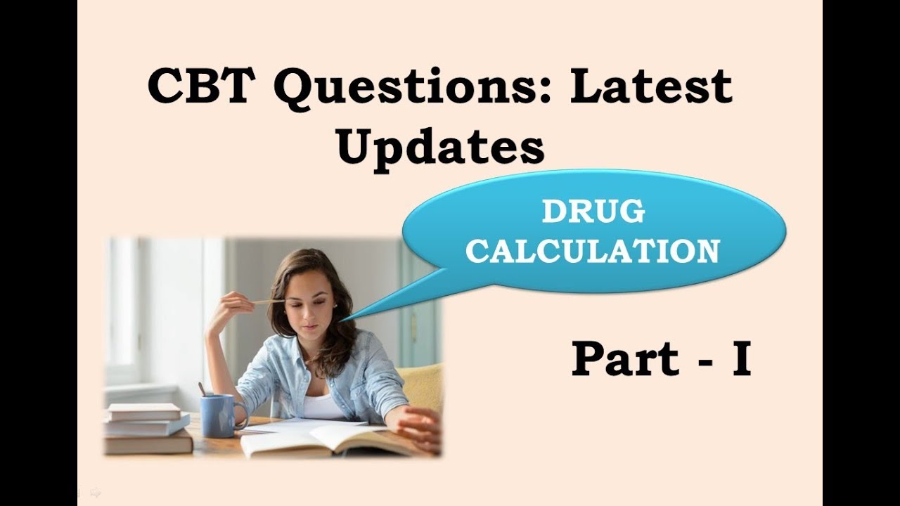 CBT QUESTIONS LATEST UPDATES l DRUG CALCULATION l PART 1