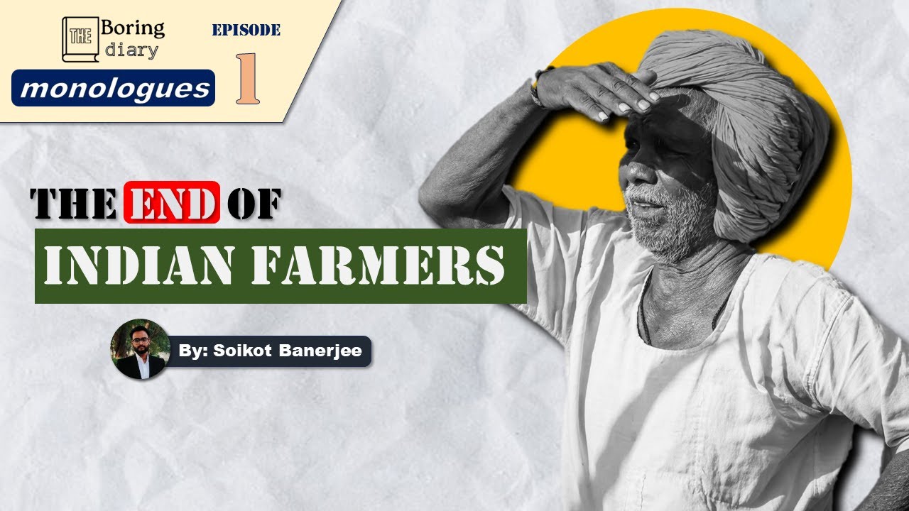 Are Indian Farmers in Distress? | Farm Distress and farming crisis | Monologue 1