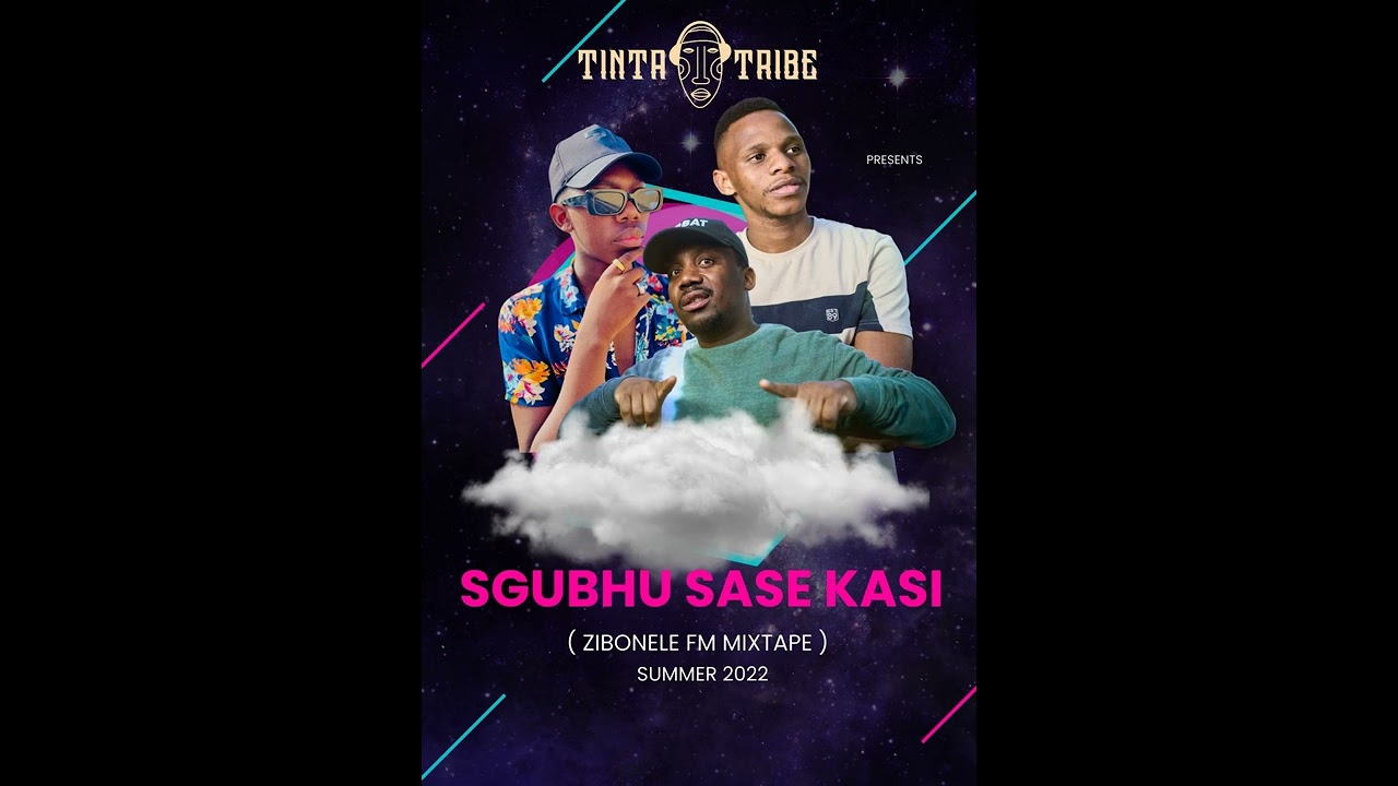 Tinta Tribe - Sgubhu Sase Kasi (ZIBONELE FM MIX)
