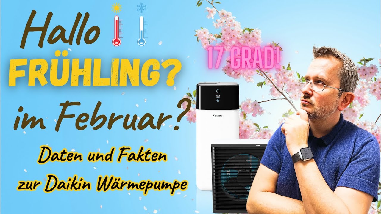 Daikin Wärmepumpe im zu warmen Februar! Hallo Frühling?